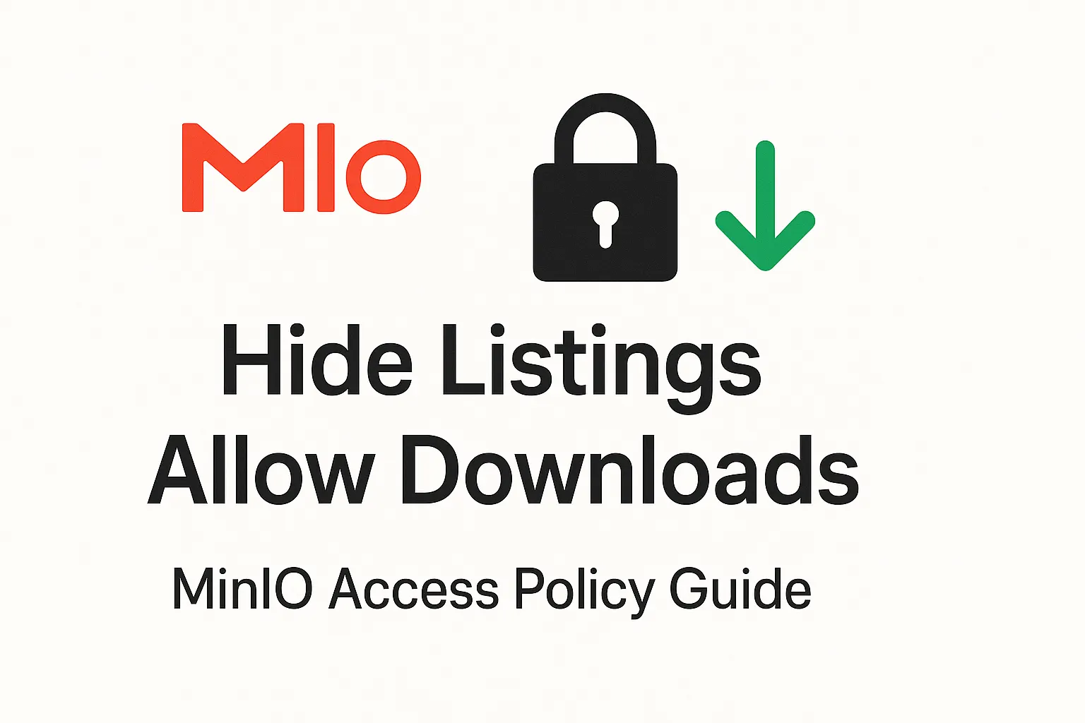 MinIO Hide Listings Allow Download Access Policy Preview 